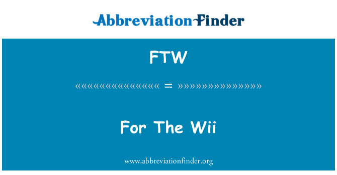 FTW: Ar gyfer y Wii