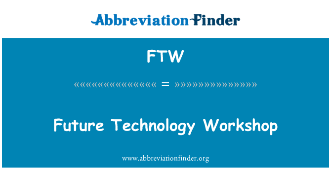 FTW: ประชุมเชิงปฏิบัติการเทคโนโลยีในอนาคต