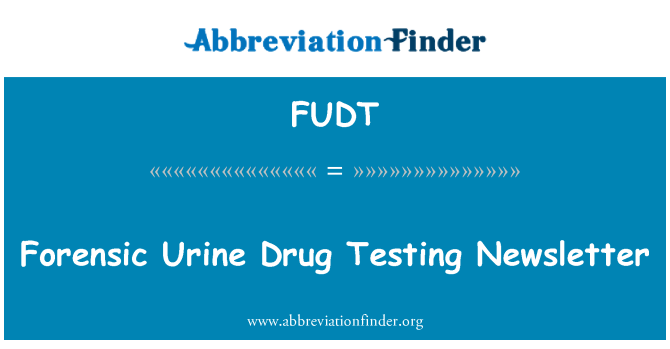 FUDT: Forenznú moču drog testovanie Newsletter