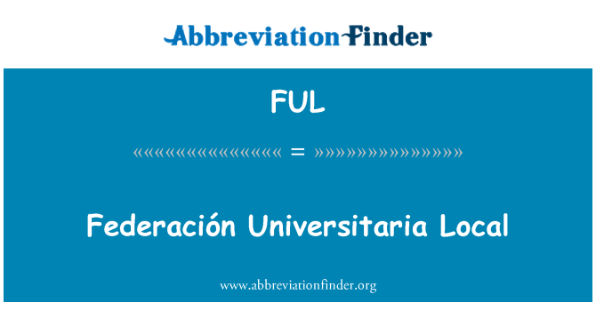 FUL: Federación Universitaria místní
