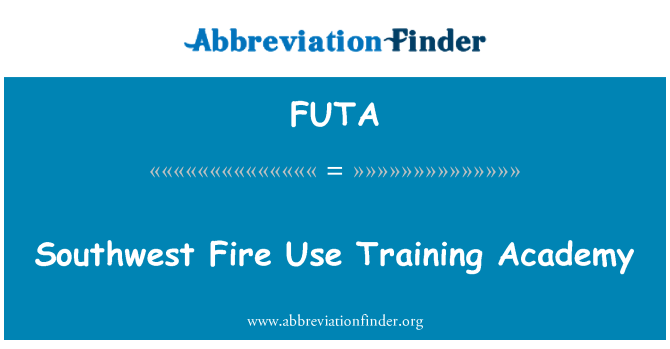 FUTA: Academi hyfforddiant defnyddio Tân De-orllewin