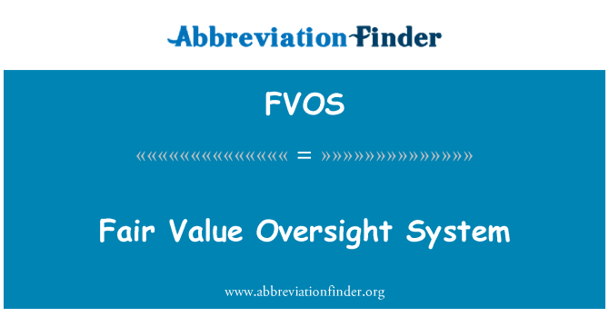 FVOS: Fair Value Oversight System