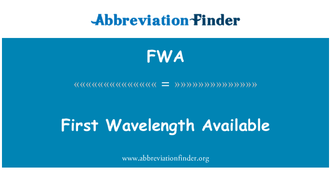 FWA: First Wavelength Available