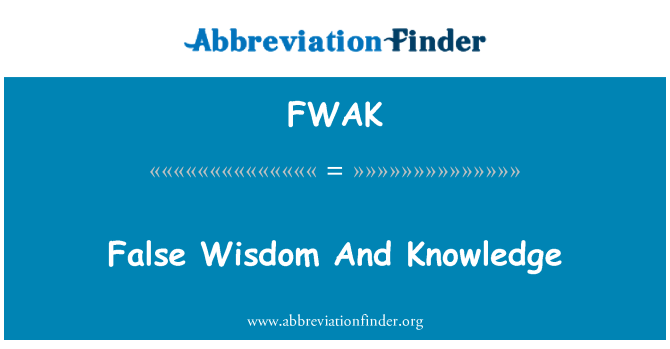 FWAK: Falsa saviesa i coneixement
