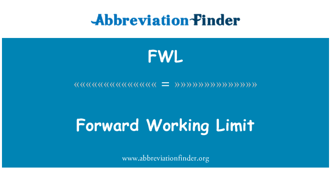 FWL: Forward Working Limit