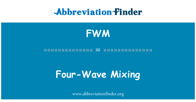 FWM: Чотири хвиля змішування