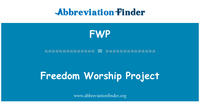 定義 Fwp 崇拝の自由をプロジェクト Freedom Worship Project