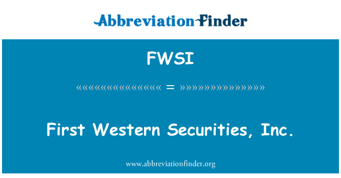 FWSI: Premye peyi rejyon lwès Titres, Inc.