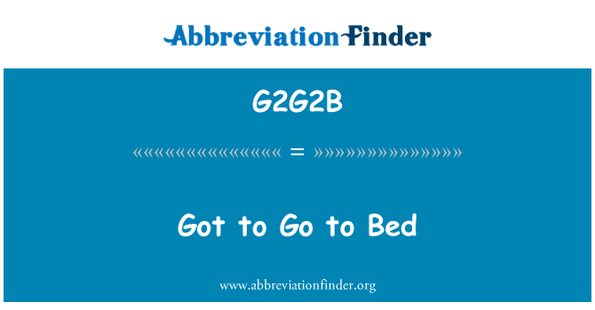 G2G2B: Kom til at gå i seng