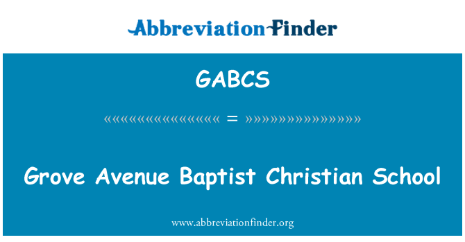 GABCS: Grove Avenue Baptist kristen skole