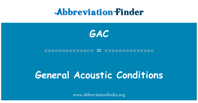 GAC: Kondisyon Acoustique jeneral yo