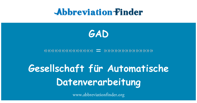 GAD: Gesellschaft फर Automatische Datenverarbeitung
