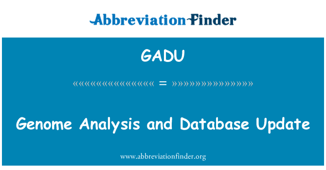 GADU: Genome Analysis and Database Update