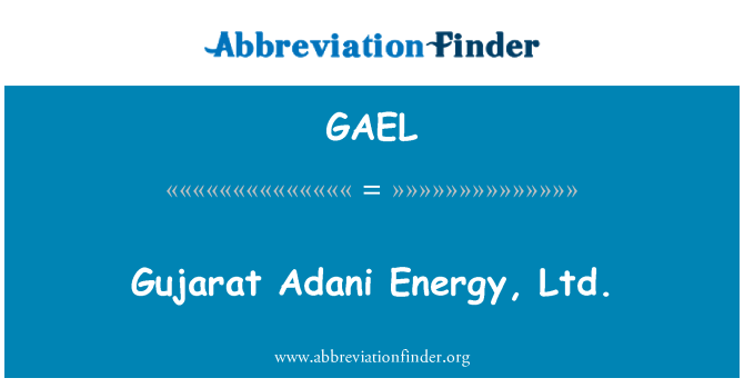 GAEL: गुजरात अदानी ऊर्जा, लिमिटेड