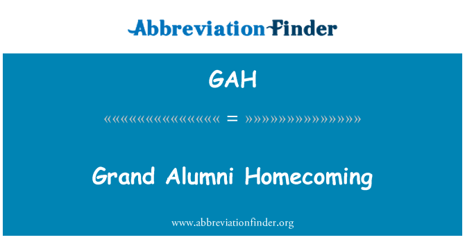 GAH: Grand Alumni Homecoming