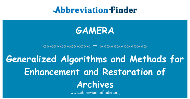 GAMERA: Generalized Algorithms and Methods for Enhancement and Restoration of Archives