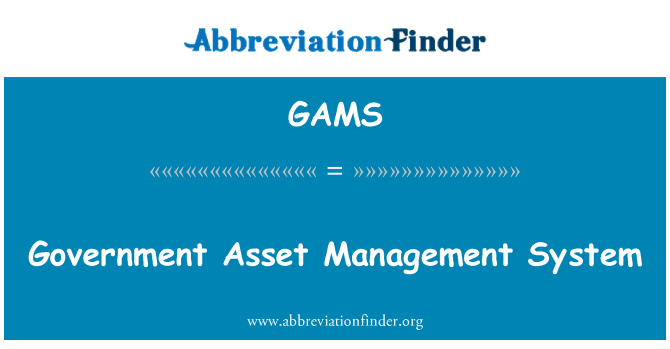 GAMS: Government Asset Management System