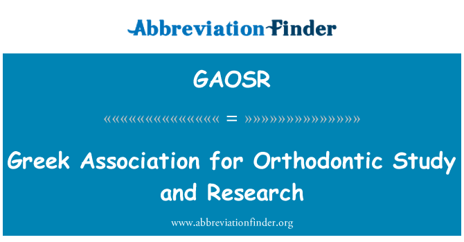 GAOSR: Görög Szövetség fogszabályozó tanulmányi és kutatási