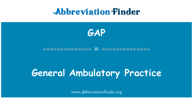 GAP: General Ambulatory Practice