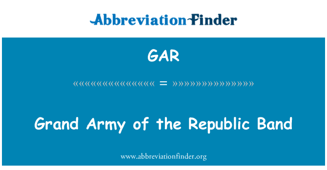 GAR: 共和國樂隊的一支大軍