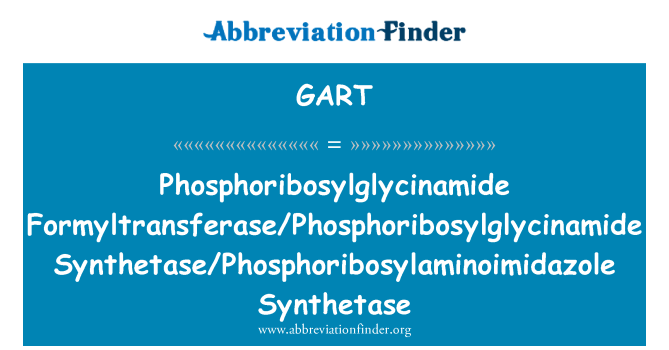 GART: Synthétase Phosphoribosylglycinamide formyltransférase/Phosphoribosylglycinamide/Phosphoribosylaminoimidazole synthétase