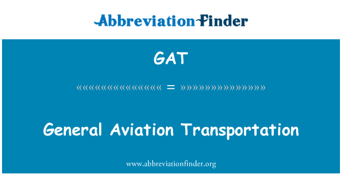 GAT: General Aviation Transportation