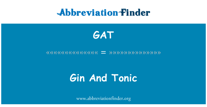 GAT: Gin und Tonic