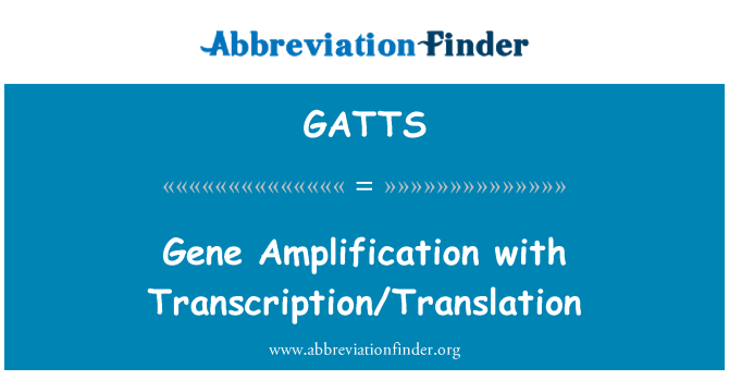 GATTS: Amplificação do gene de transcrição/Tradução
