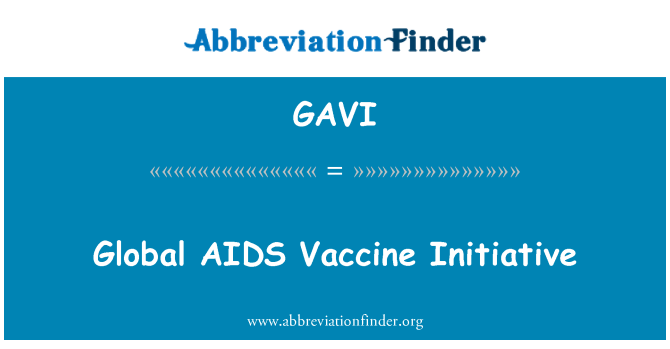 GAVI: Global AIDS Vaccine Initiative