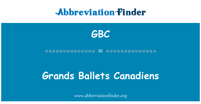 GBC: Grands Ballets Canadiens