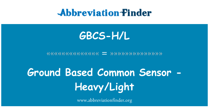 GBCS-H/L: Земята на база общи сензор - тежки/леки