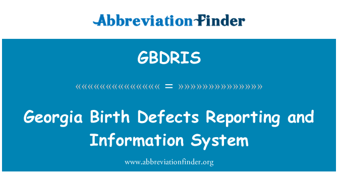 GBDRIS: Khuyết tật bẩm sinh của Georgia, báo cáo và hệ thống thông tin