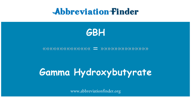 GBH: Hydroxybutyrate גמא