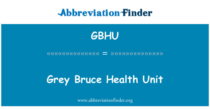 GBHU: Gri Bruce Health birimi