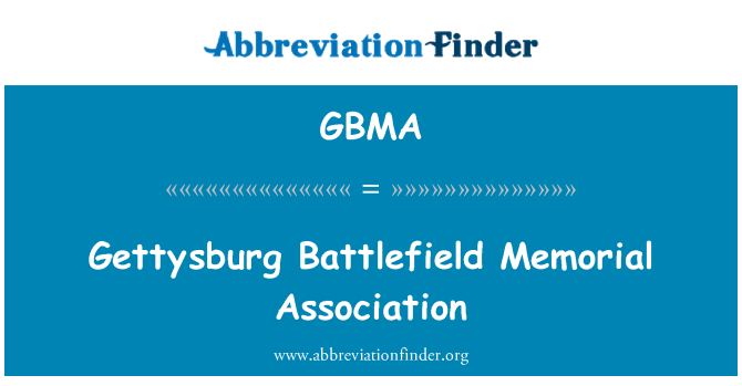 GBMA: Gettysburg Battlefield Memorial Association