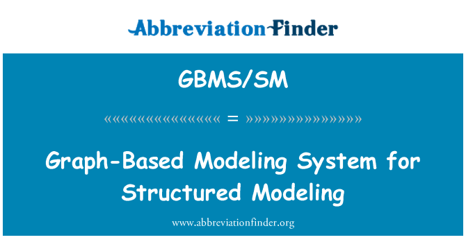 GBMS/SM: Sistema de modelado basados en gráficas para modelado estructurado