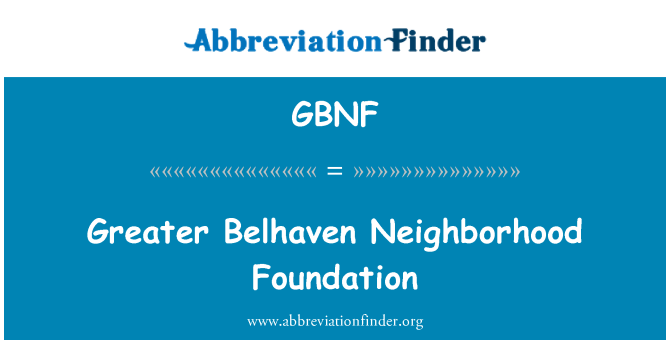 GBNF: Fondation du quartier grand Belhaven