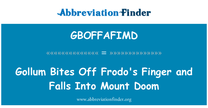 GBOFFAFIMD: Gollum bider Off Frodo's Finger og falder i Mount Doom