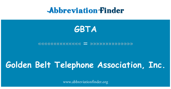 GBTA: गोल्डन बेल्ट टेलीफोन एसोसिएशन, इंक