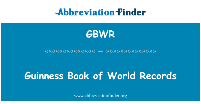GBWR: Guinness Book of World Records