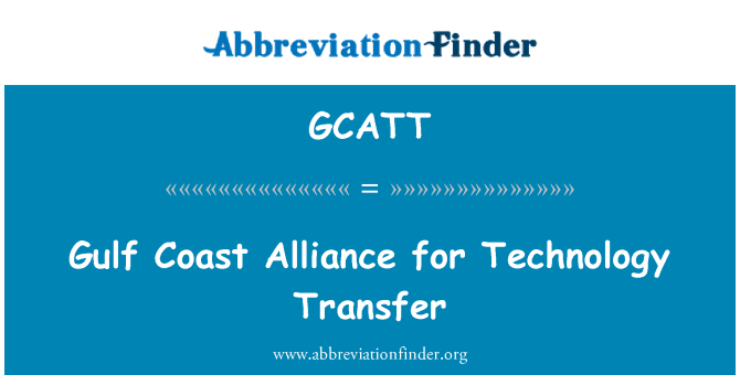 GCATT: प्रौद्योगिकी हस्तांतरण के लिए खाड़ी तट एलायंस