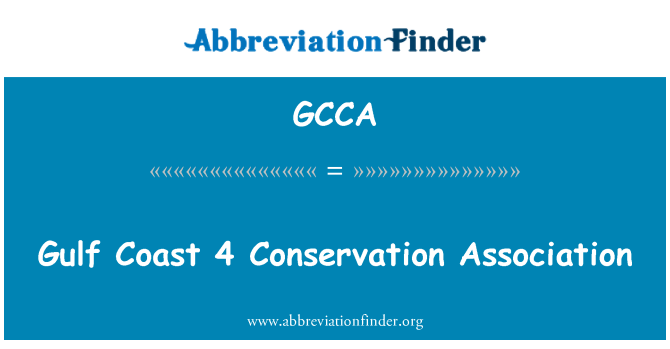 GCCA: Gulf Coast 4 Conservation Association