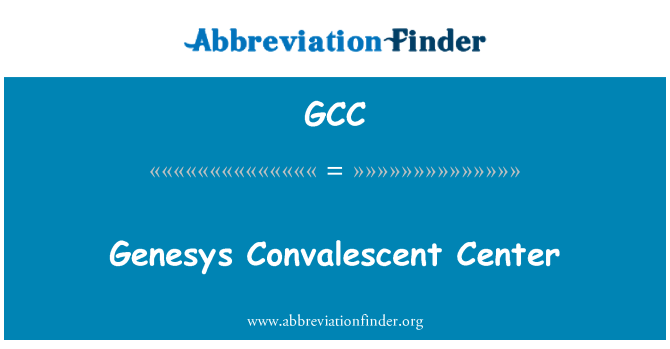 GCC: Genesys Convalescent Center