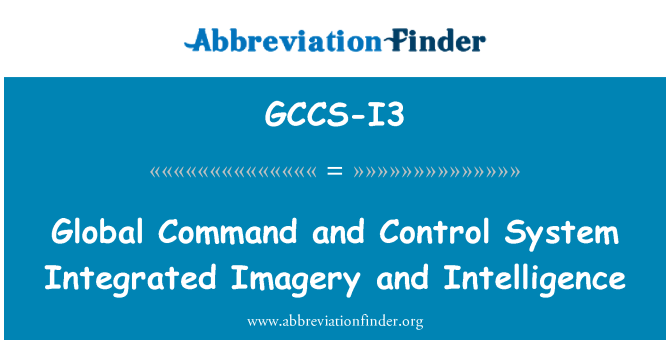 GCCS-I3: 全球的指挥和控制系统集成的图像和情报