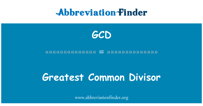 GCD: Greatest komuni Divisor