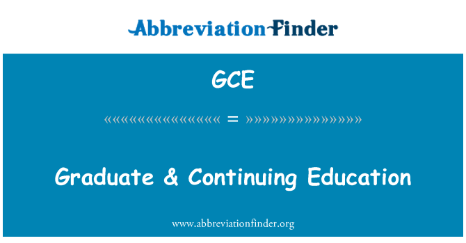 GCE: Graduate & Continuing Education