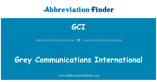 GCI: Grey Communications International