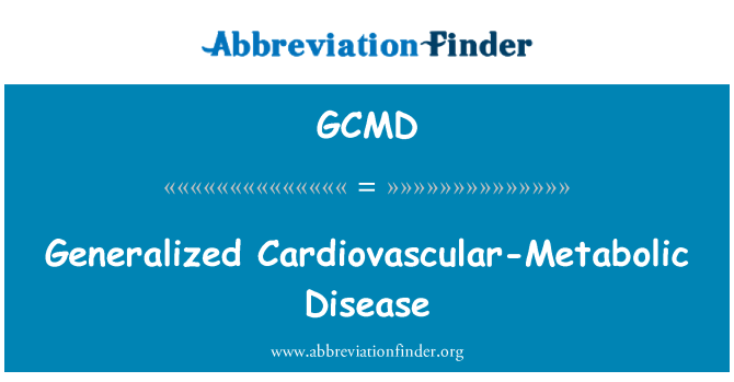 GCMD: أمراض القلب والأوعية الدموية الأيضية المعمم