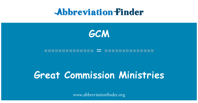 GCM: Gran Comisión ministerios