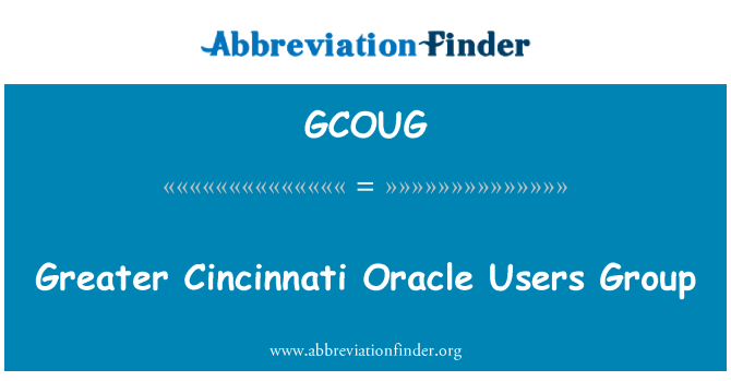 GCOUG: Greater Cincinnati Oracle Users Group